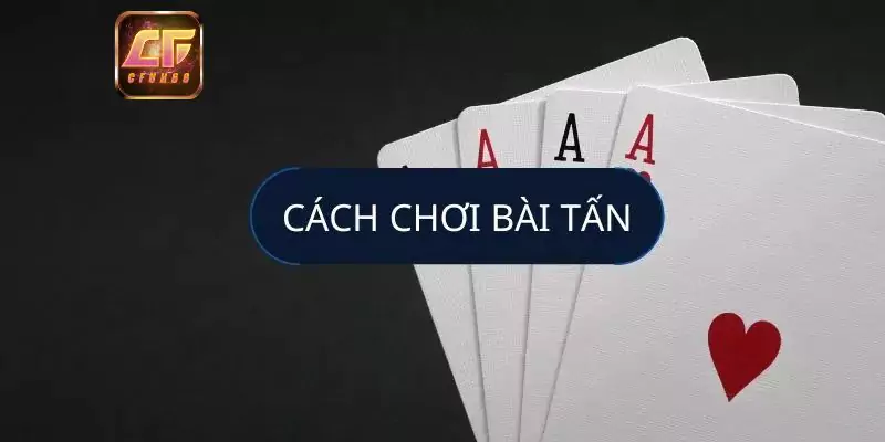 Những điều cần nắm để hiểu bài tấn là gì và chơi tốt hơn